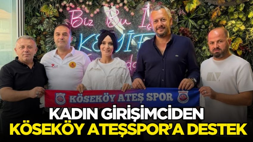 Kadın girişimciden Köseköy Ateşspor’a destek