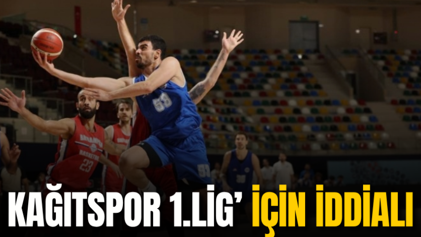 Kağıtspor 1.Lig’ için iddialı
