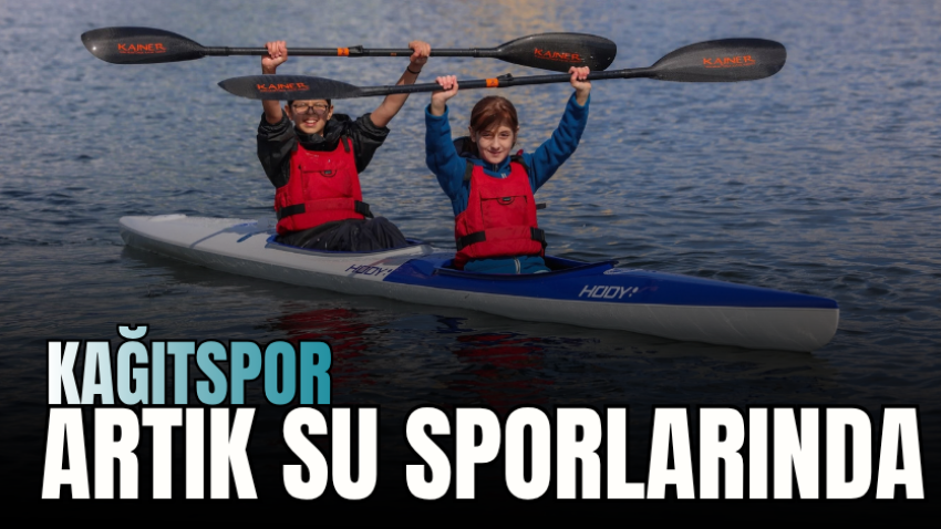 Kağıtspor artık su sporlarında