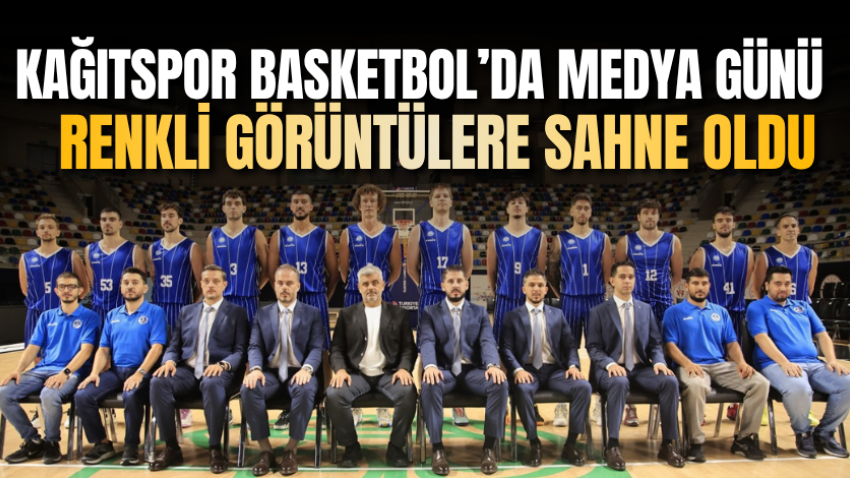Kağıtspor Basketbol’da medya günü renkli görüntülere sahne oldu