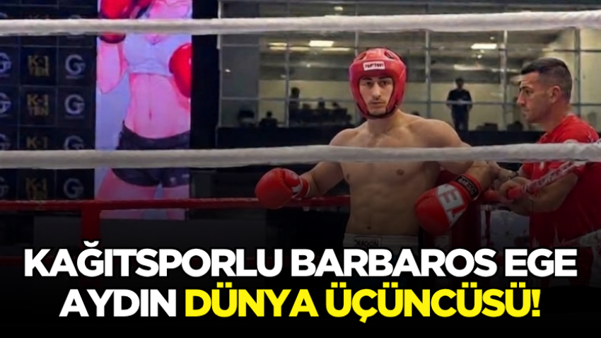 Kağıtsporlu Barbaros Ege Aydın dünya üçüncüsü!
