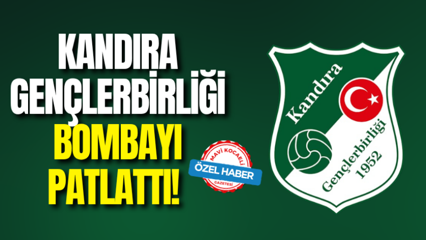 Kandıra Gençlerbirliği bombayı patlattı! 