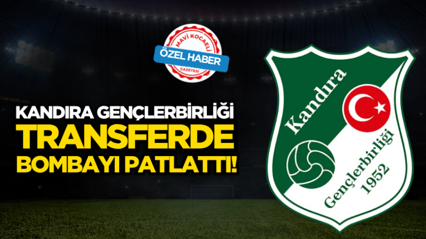 Kandıra Gençlerbirliği transferde bombayı patlattı!  