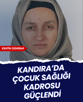 Kandıra’da çocuk sağlığı kadrosu güçlendi