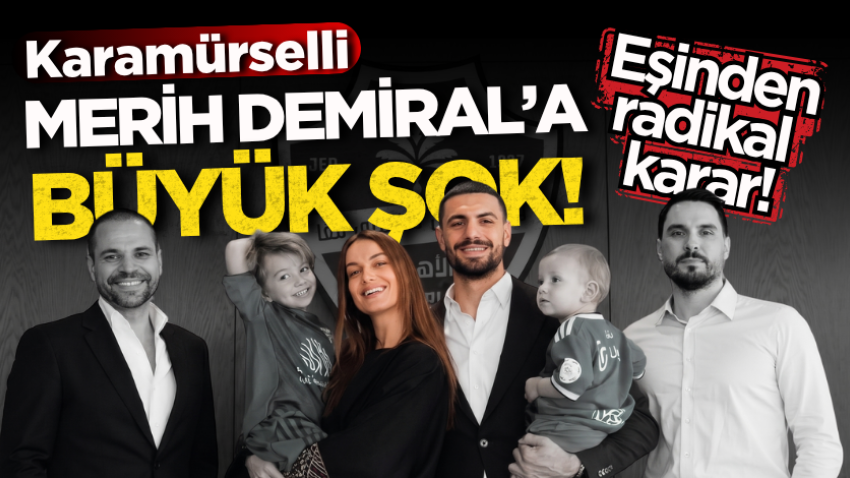 Karamürselli Merih Demiral’a büyük şok! Eşinden radikal karar!