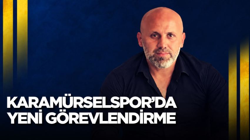 Karamürselspor’da yeni görevlendirme