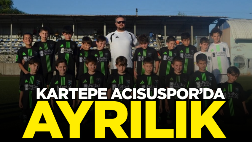 Kartepe Acısuspor’da ayrılık