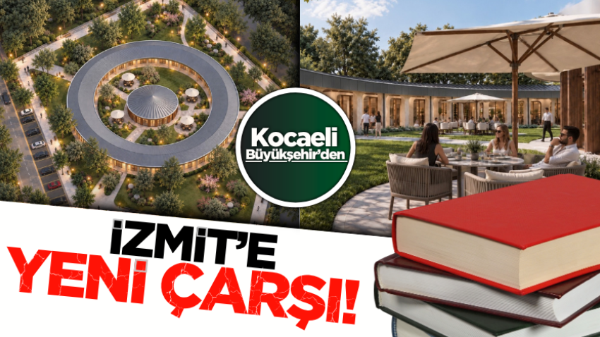 Kocaeli Büyükşehir’den İzmit’e yeni çarşı!