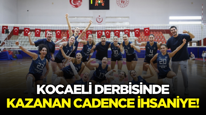 Kocaeli derbisinde kazanan Cadence İhsaniye!