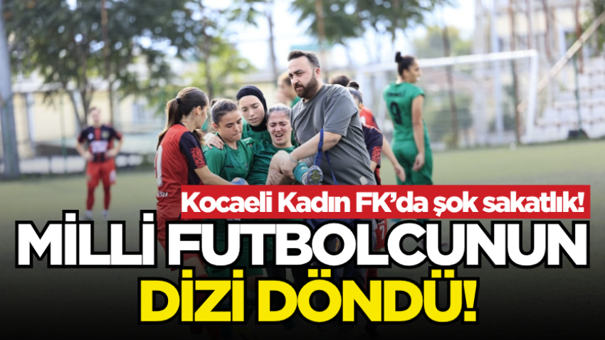 Kocaeli Kadın FK’da şok sakatlık! Milli futbolcunun dizi döndü!