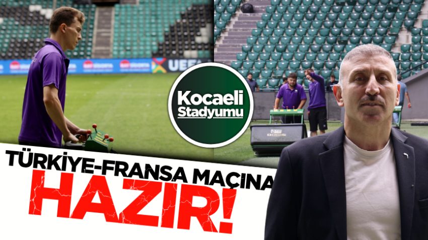 Kocaeli Stadyumu, Türkiye-Fransa maçına hazır
