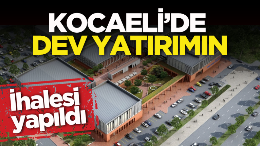 Kocaeli’de dev yatırımın ihalesi yapıldı