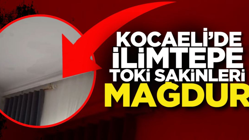 Kocaeli’de İlimtepe TOKİ sakinleri mağdur durumda!