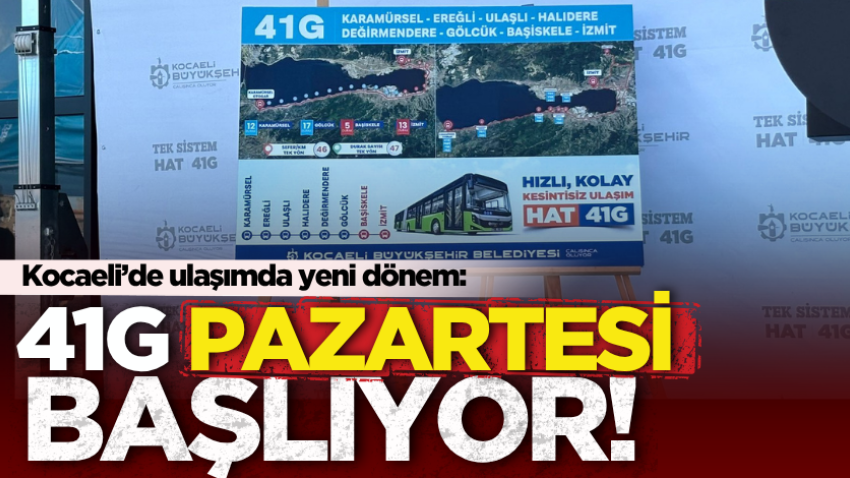 Kocaeli’de ulaşımda yeni dönem: 41G pazartesi başlıyor!