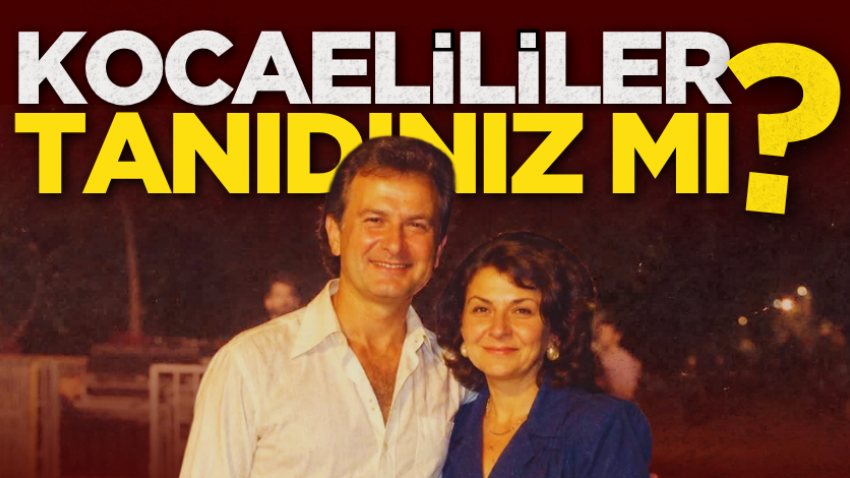 Kocaelililer tanıdınız mı? 