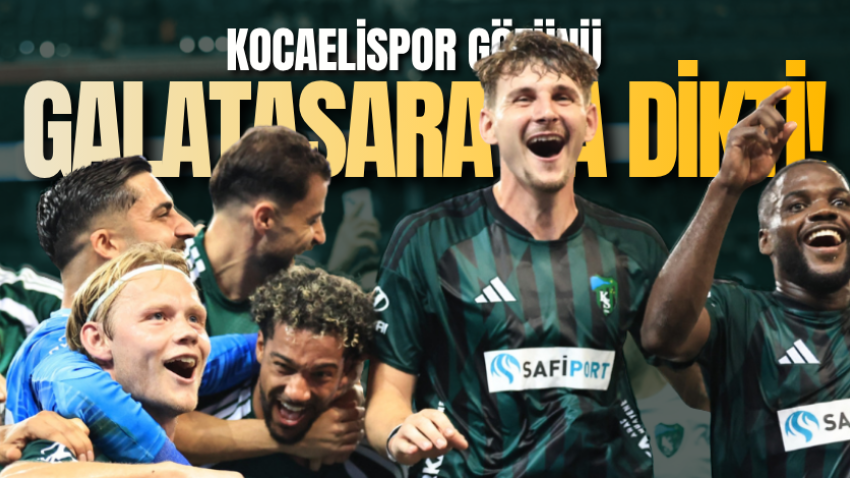 Kocaelispor gözünü Galatasaray'a dikti! 