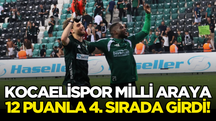 Kocaelispor milli araya 12 puanla 4. sırada girdi!