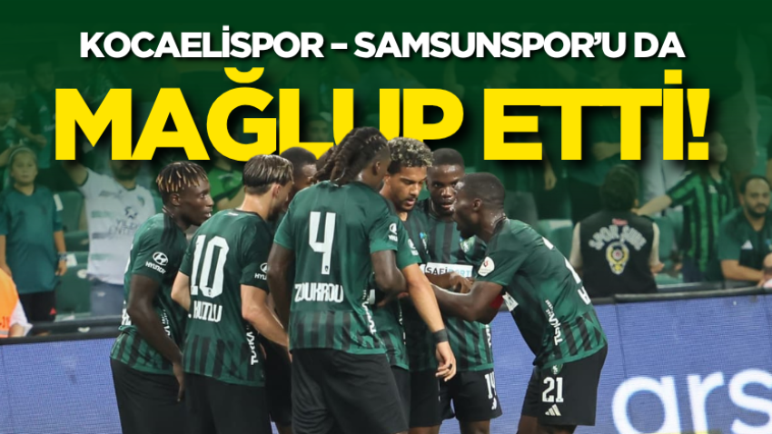 Kocaelispor – Samsunspor’u da mağlup etti!