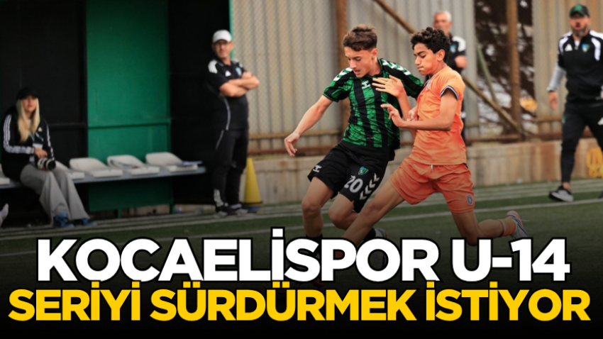 Kocaelispor U-14 seriyi sürdürmek istiyor