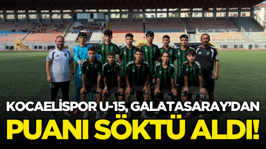 Kocaelispor U-15, Galatasaray’dan puanı söktü aldı!