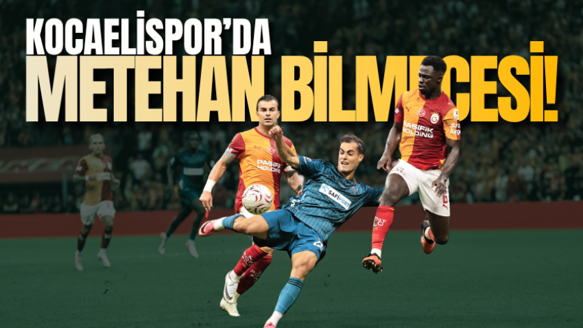 Kocaelispor’da Metehan bilmecesi!