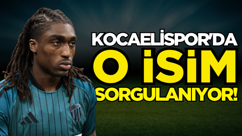 Kocaelispor'da o isim sorgulanıyor! 