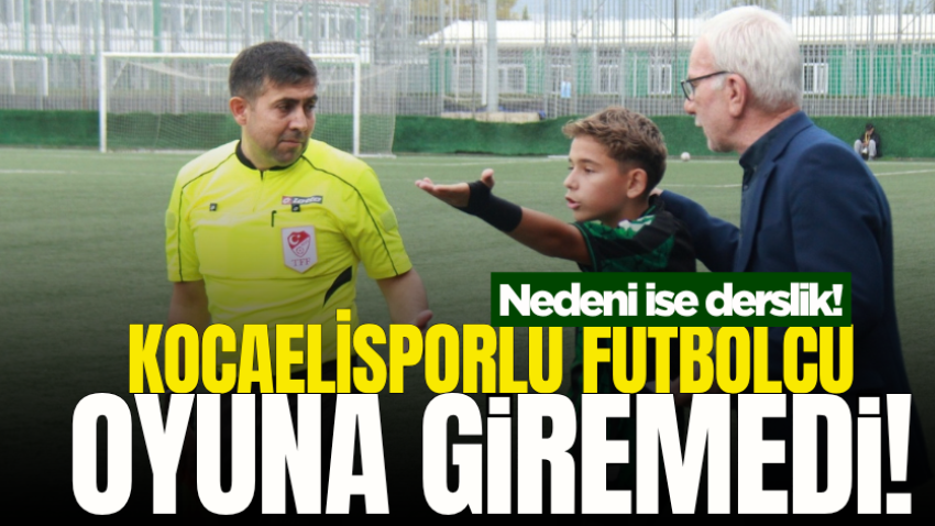 Kocaelisporlu futbolcu oyuna giremedi! Nedeni ise derslik!