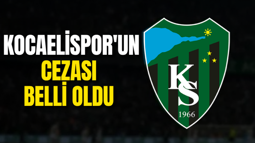 Kocaelispor'un cezası belli oldu 