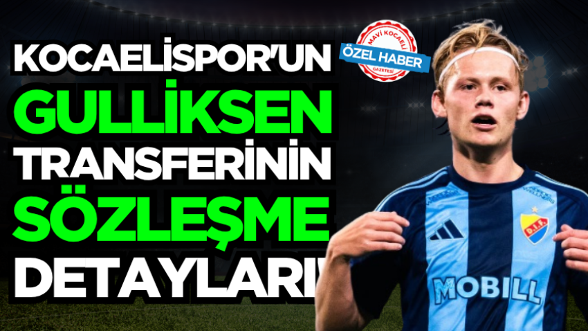 Kocaelispor'un Gulliksen transferinin sözleşme detayları!  