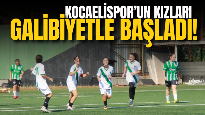 Kocaelispor’un kızları galibiyetle başladı! 