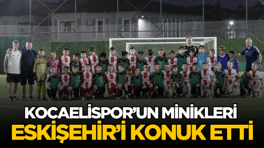 Kocaelispor’un minikleri Eskişehir’i konuk etti