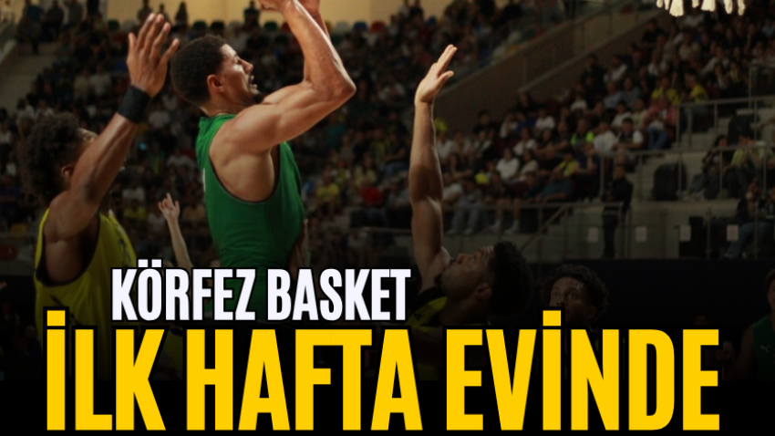 Körfez Basket ilk hafta evinde