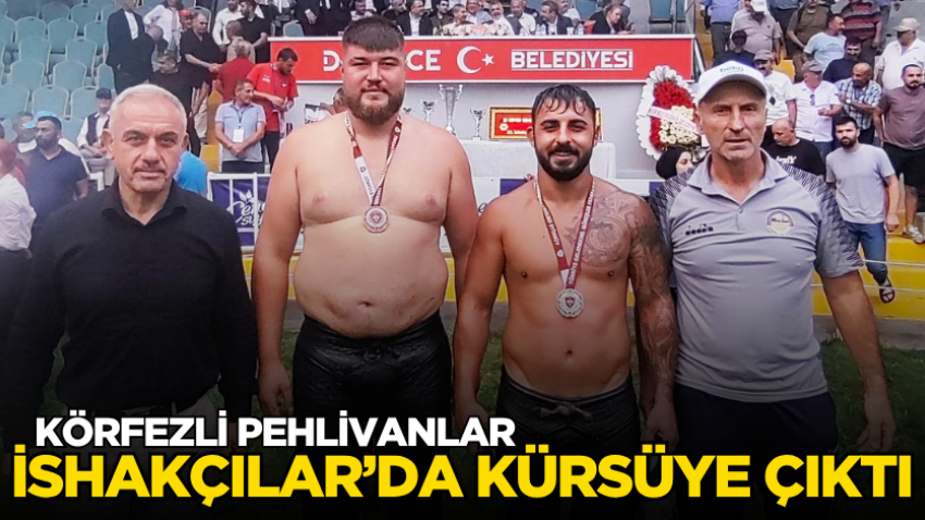 Körfezli pehlivanlar İshakçılar’da kürsüye çıktı