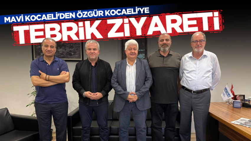 Mavi Kocaeli'den Özgür Kocaeli'ye tebrik ziyareti