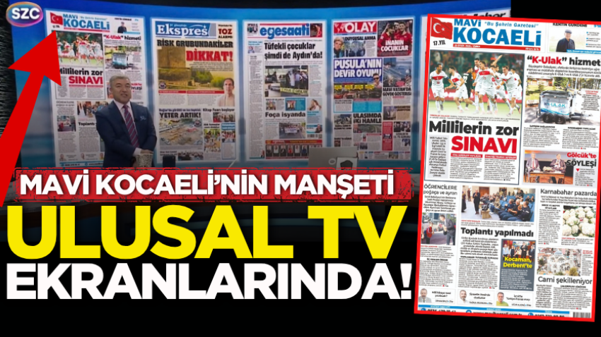 Mavi Kocaeli’nin manşeti ulusal TV ekranlarında!