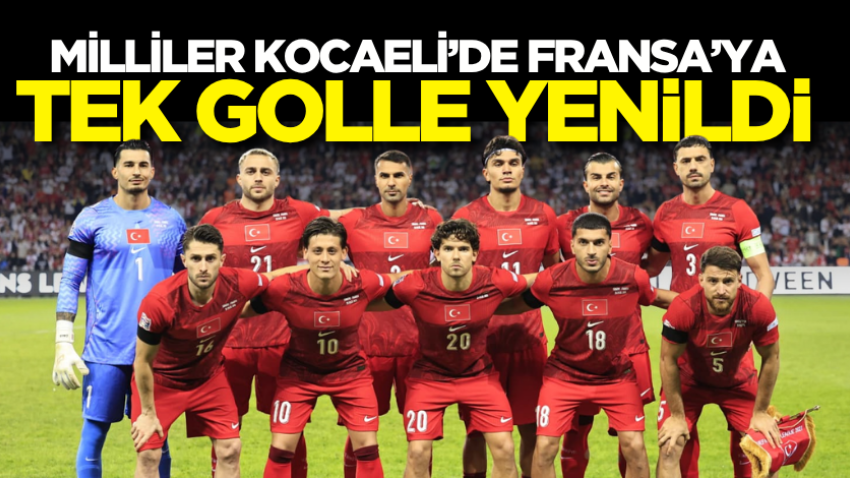 Milliler Kocaeli’de Fransa’ya tek golle yenildi