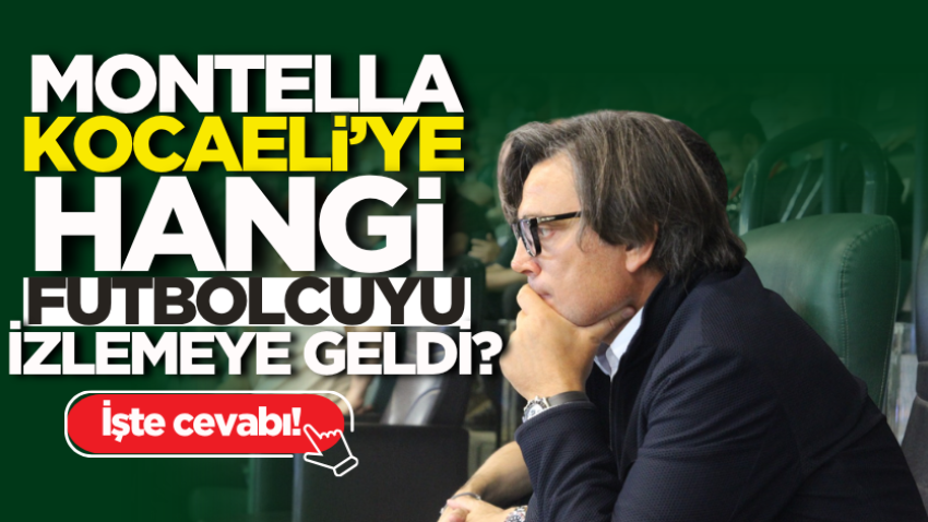Montella Kocaeli’ye hangi futbolcuyu izlemeye geldi? İşte cevabı! 