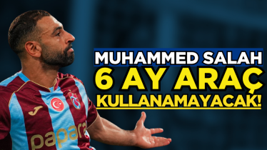Muhammed Salah 6 ay araç kullanamayacak!