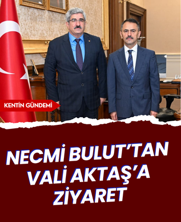 Necmi Bulut’tan Vali Aktaş’a ziyaret