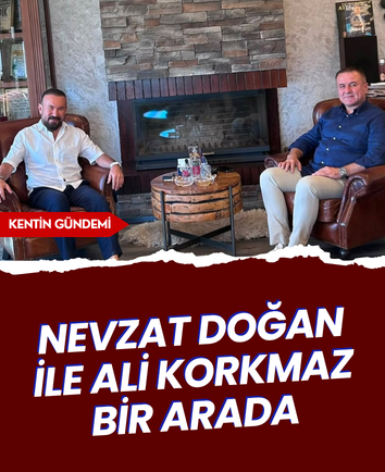 Nevzat Doğan ile Ali Korkmaz bir arada