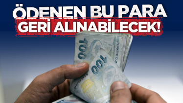 Ödenen bu para geri alınabilecek!
