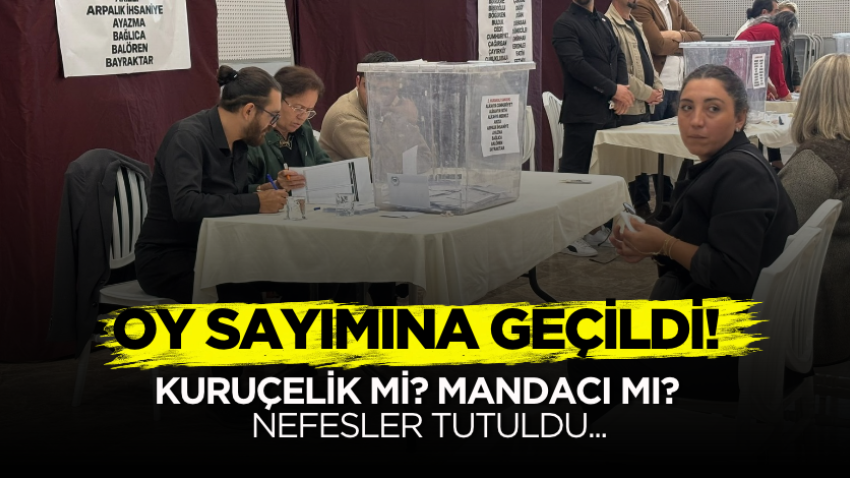 Oy sayımına geçildi! Kuruçelik mi? Mandacı mı?