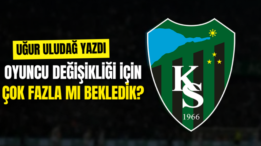 Oyuncu değişikliği için çok fazla mı bekledik?