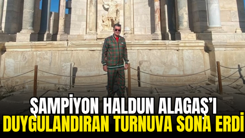 Şampiyon Haldun Alagaş’ı duygulandıran turnuva sona erdi