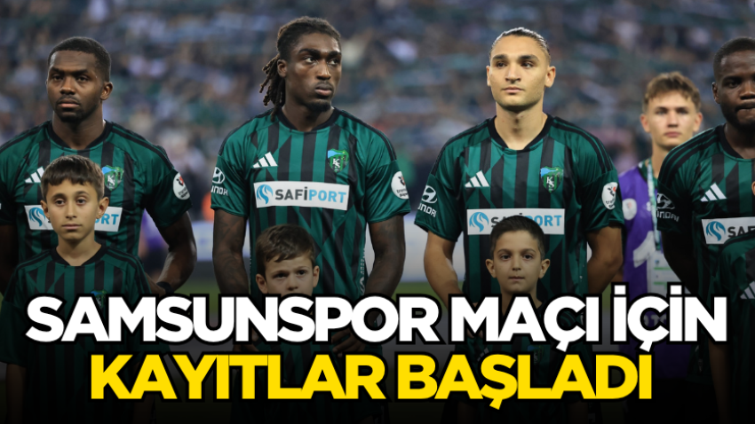 Samsunspor maçı için kayıtlar başladı 