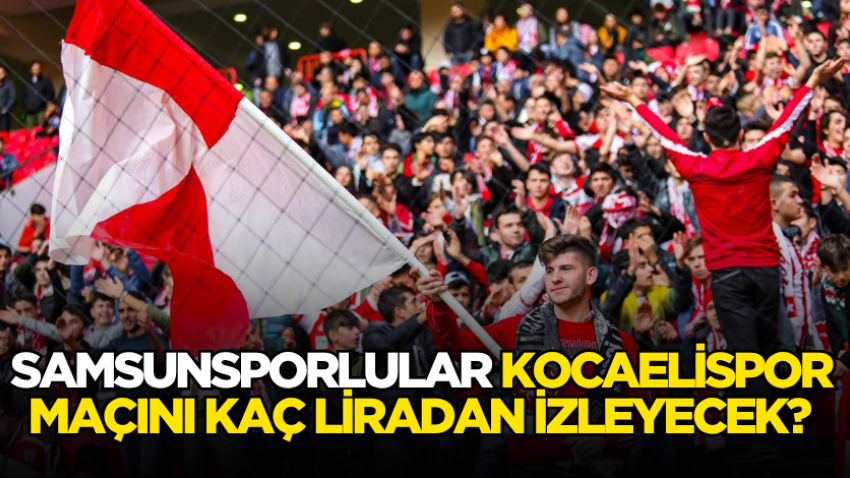 Samsunsporlular Kocaelispor maçını kaç liradan izleyecek? 
