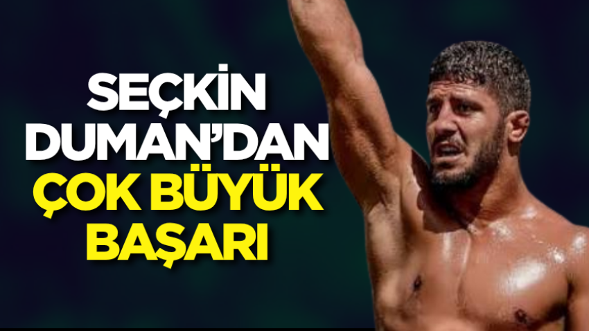 Seçkin Duman’dan çok büyük başarı