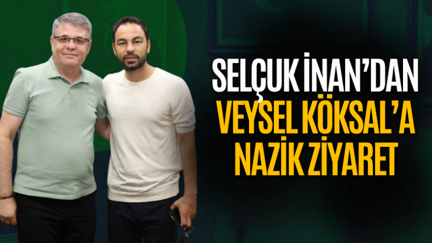 Selçuk İnan’dan Veysel Köksal’a nazik ziyaret