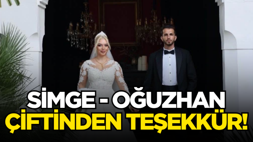 Simge - Oğuzhan çiftinden teşekkür!
