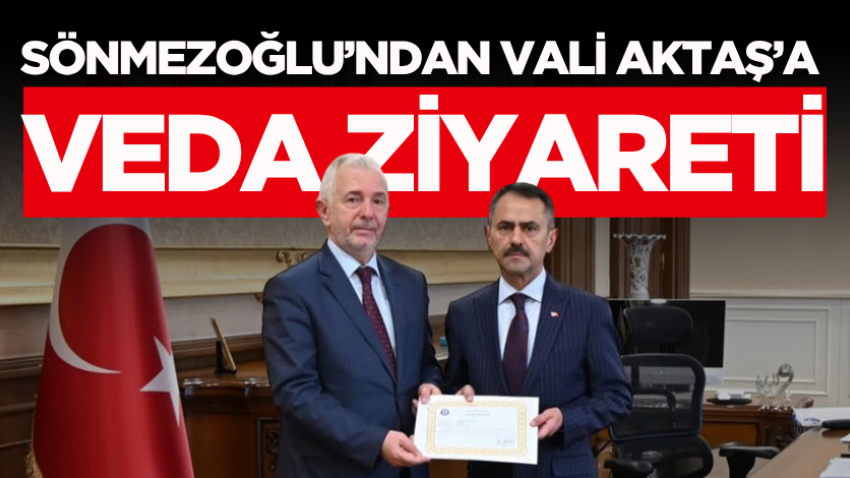 Sönmezoğlu’ndan Vali Aktaş’a veda ziyareti